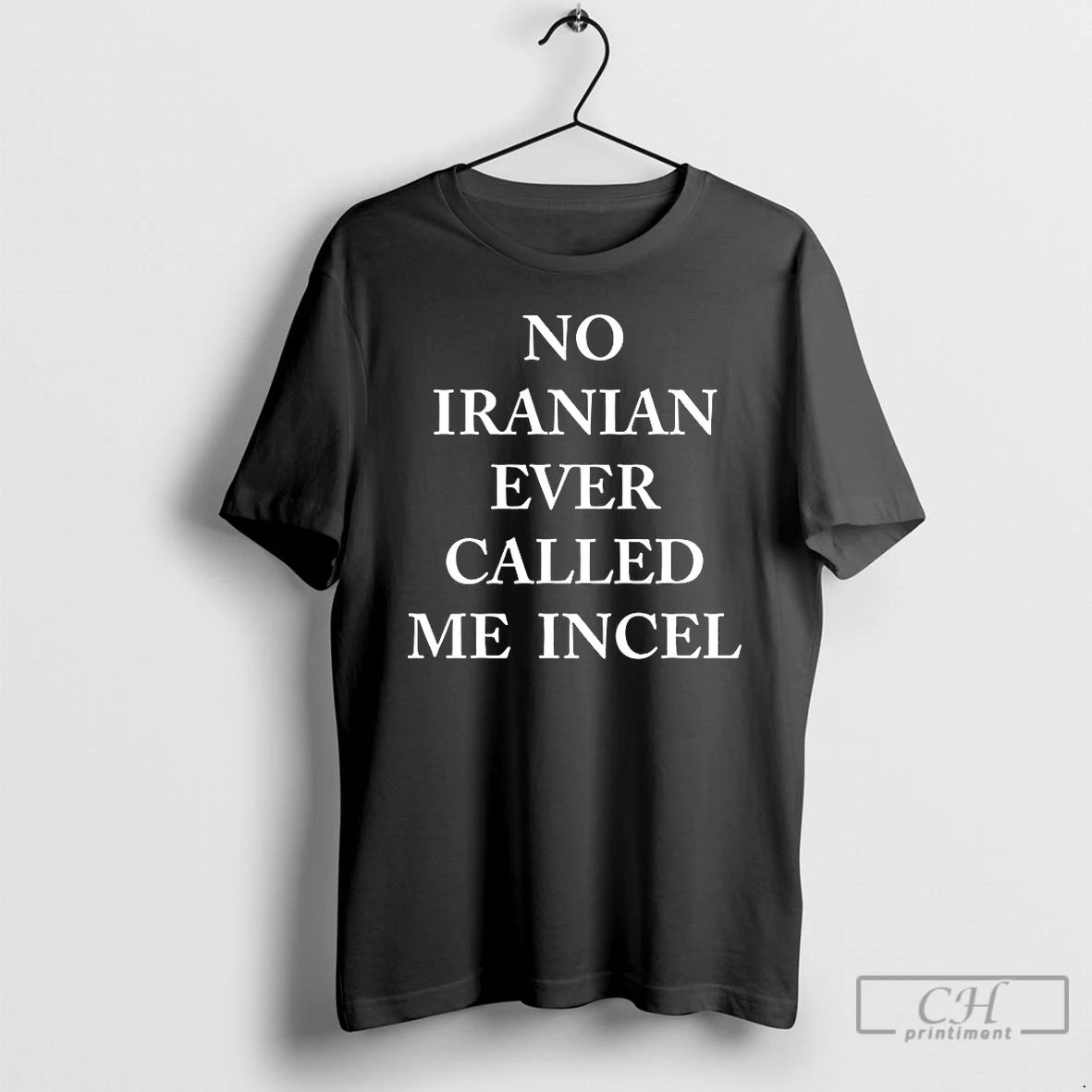Classic No Iranian Ever Called Me Incel