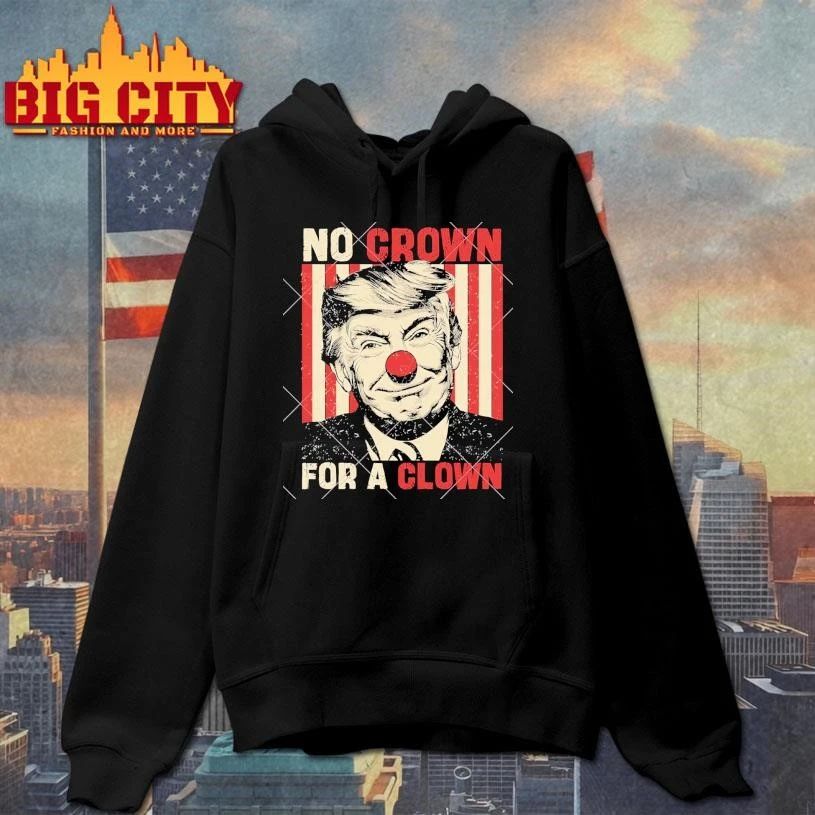 No Crown For A Clown Anti Trump Graphic Shirt