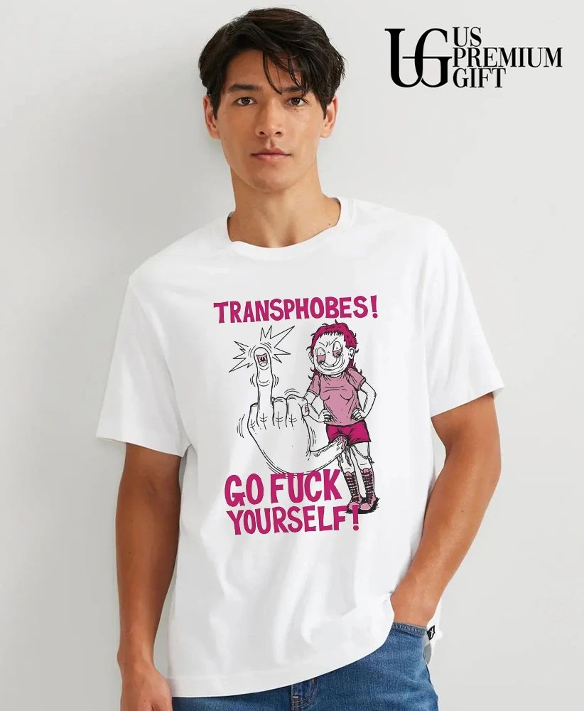 Transphobes go fuck yourself trans rights shirt