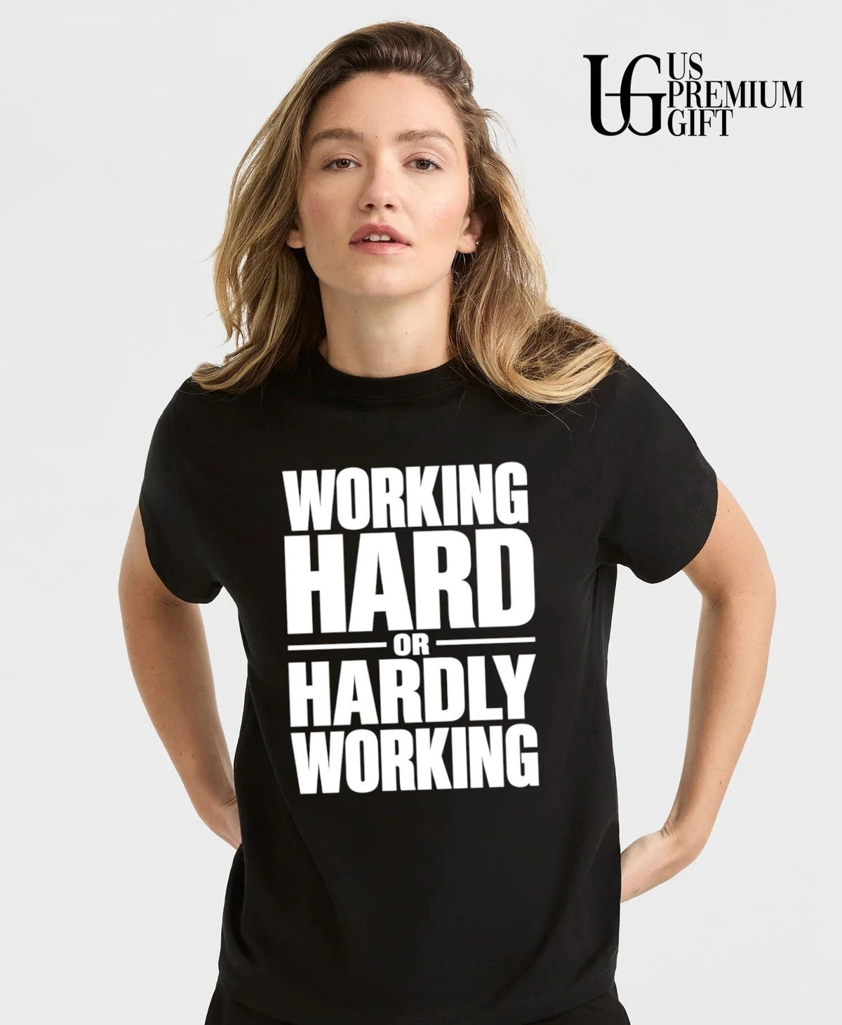 Working Hard or Hardly Working shirt