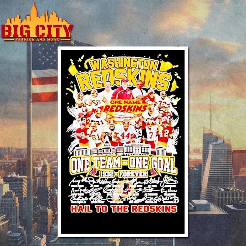Washington Redskins One Team One Goal 1932 Forever Hail To The Redskins All Team Signature Shirt