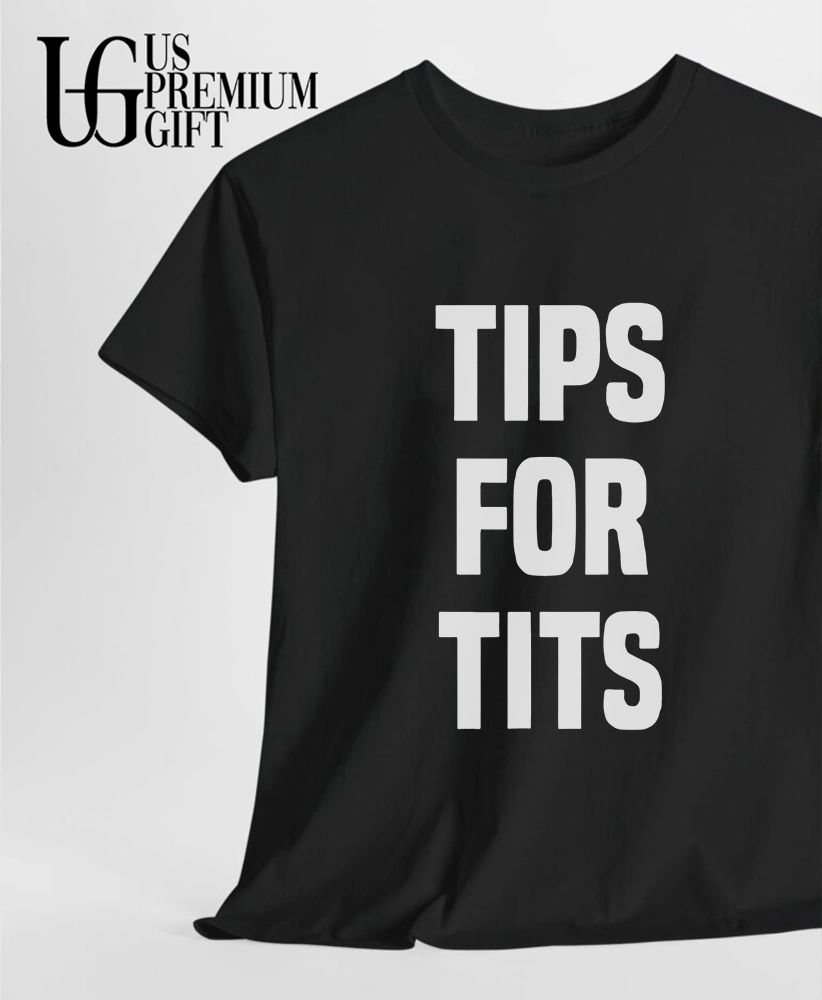 Tips For Tits shirt