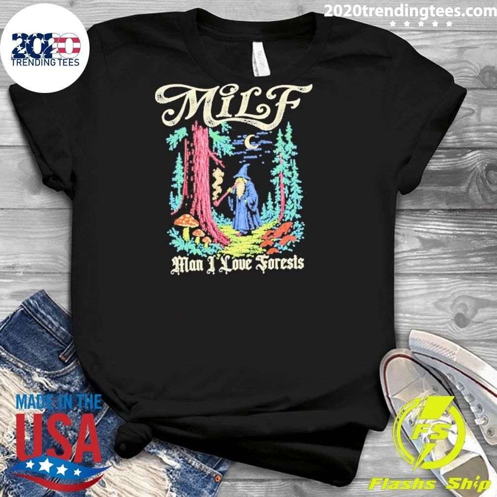 Wizard Milf Man I Love Forests Shirt