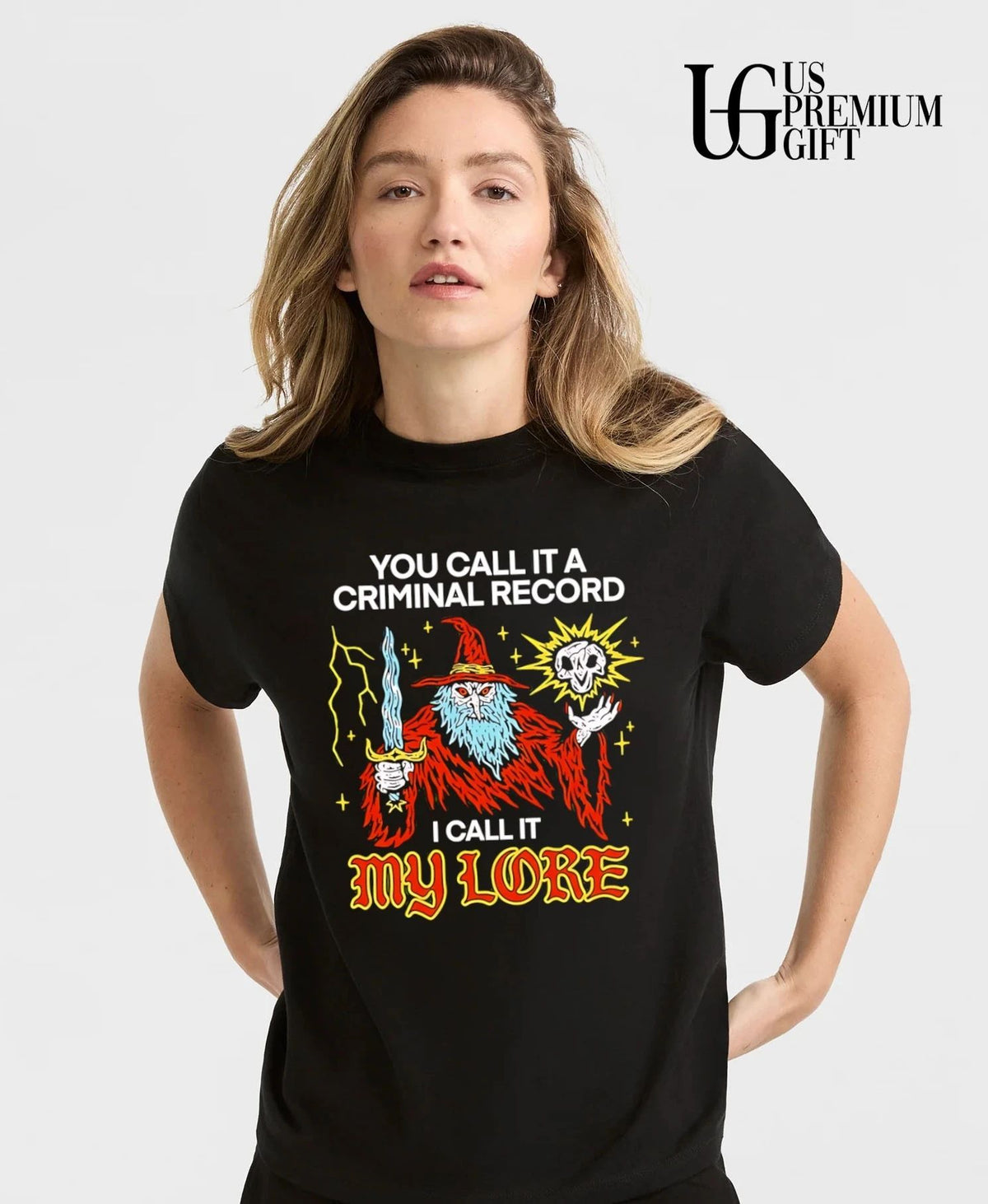 Wizard you call it a criminal record I call it my Lore shirt