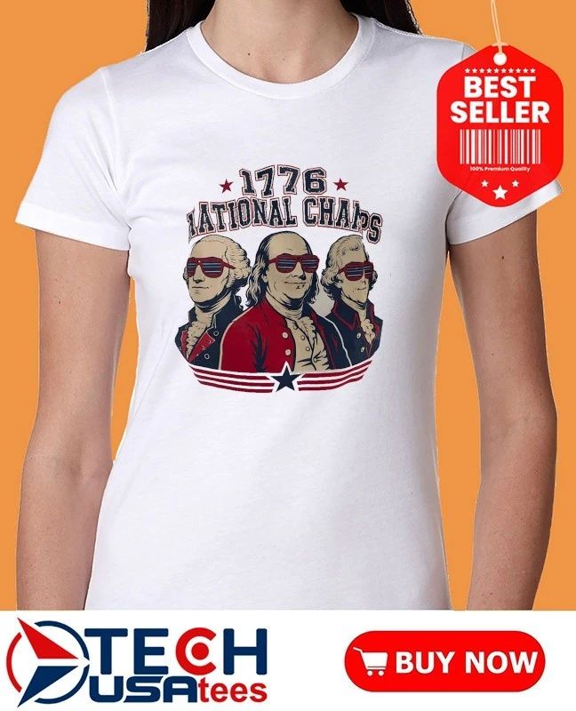 Patriotic Founding Fathers 1776 National Champs shirt
