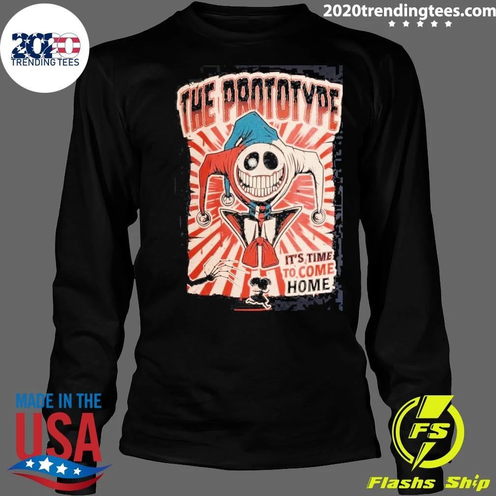 The Prototype It’s Time To Come Home Shirt