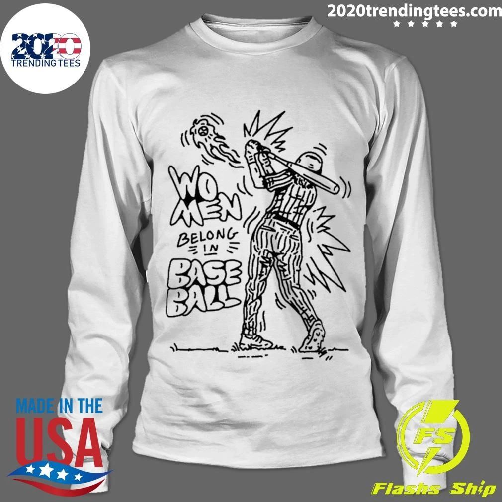 Women Belong In Baseball Softball Shirt
