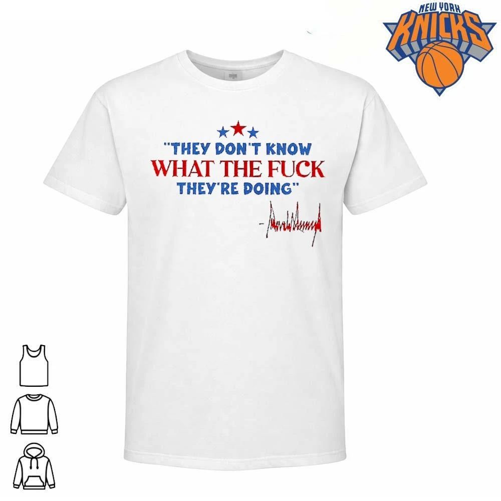 They don’t know what the fuck they’re doing 4th of July Trump signature shirt