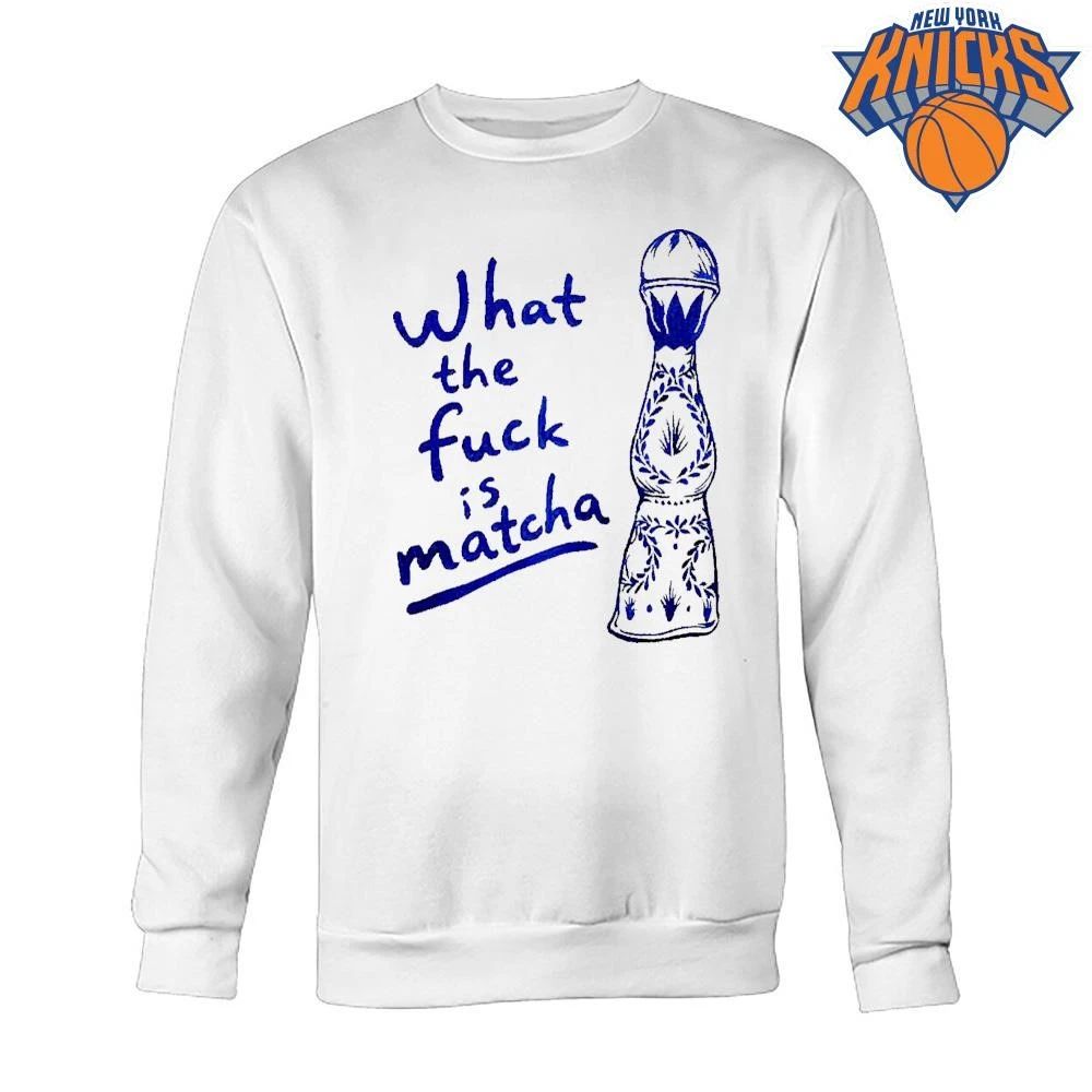 What the Fuck Is Matcha Tequila Clase Azul Funny Sarcastic Drinker Cocktail shirt
