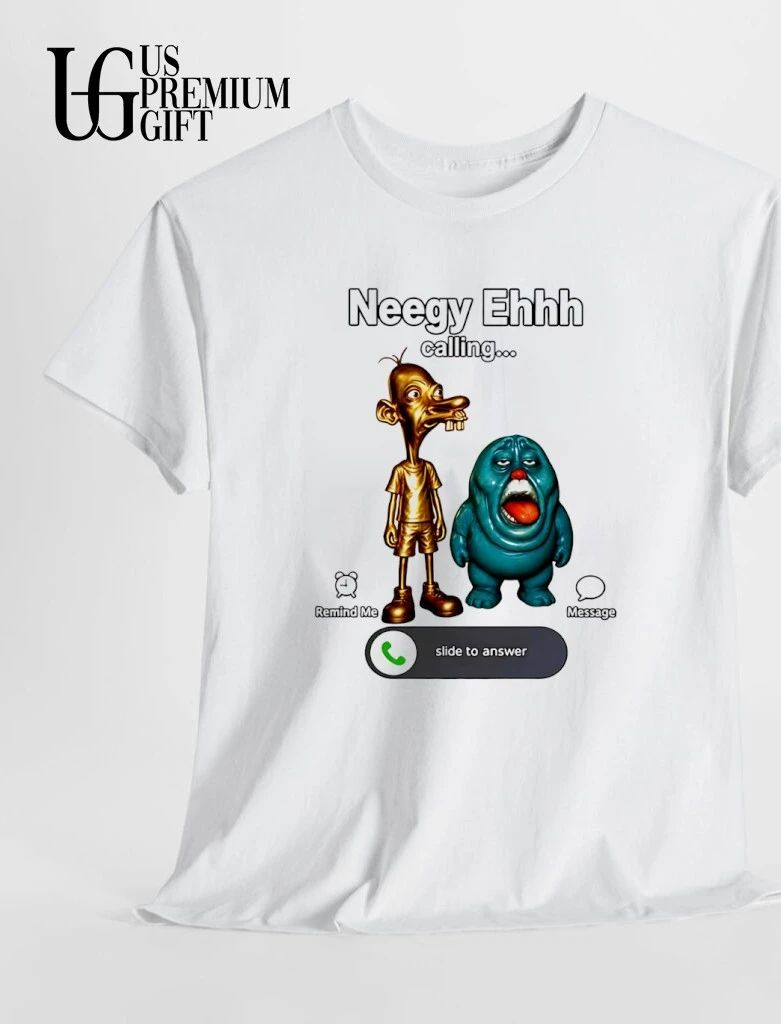 Neegy Ehhh Calling shirt