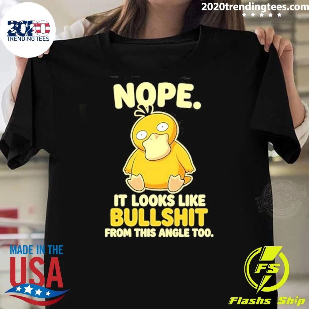 Psyduck Nope It Looks Like Bullshit From This Angle Too Anime Shirt