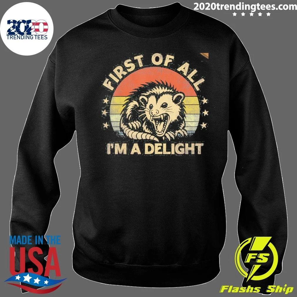 First Of All I’m A Delight Sarcastic Angry Opossum Retro Shirt