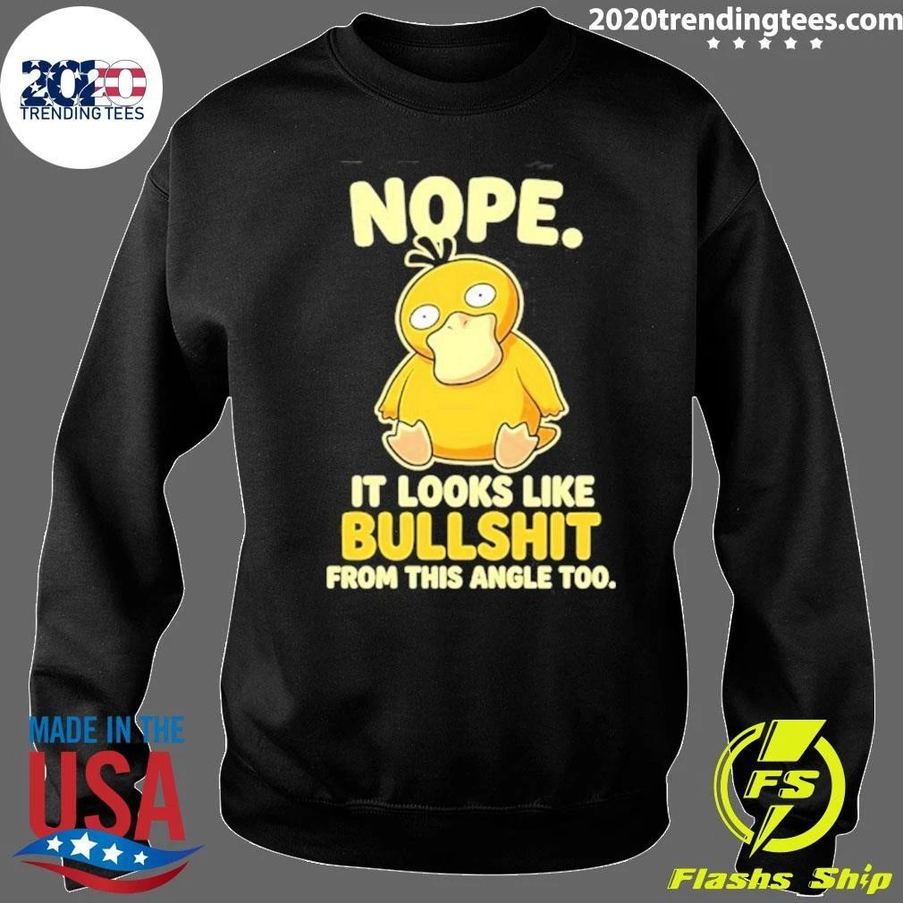 Psyduck Nope It Looks Like Bullshit From This Angle Too Anime Shirt