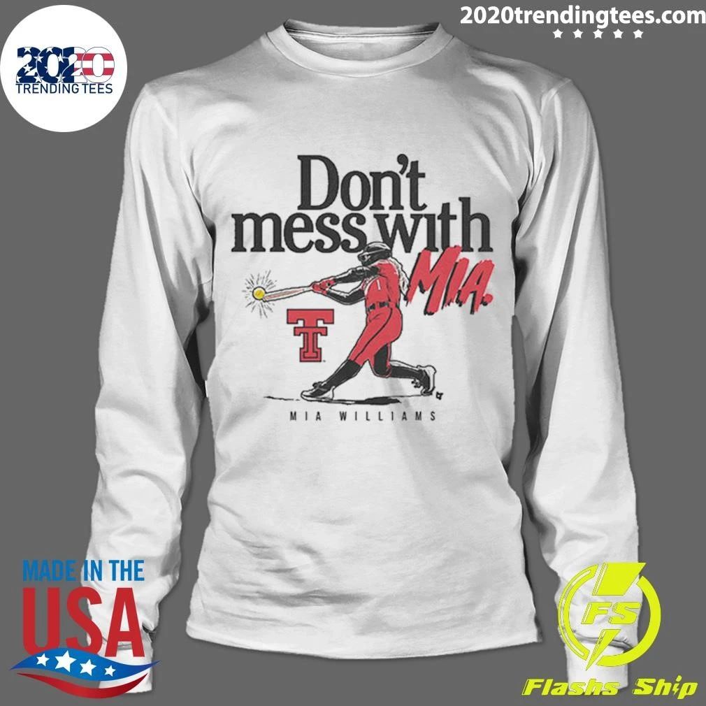 Texas Tech Softball Don’t Mess With Mia Williams Shirt