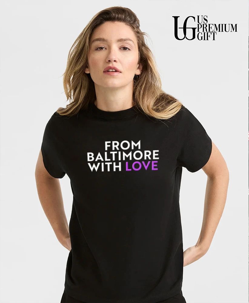 From Baltimore With Love shirt