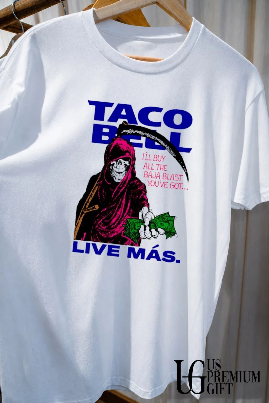 Tacos Bell Grim Reaper Live Mas I’ll buy all the Baja Blast you’ve got shirt