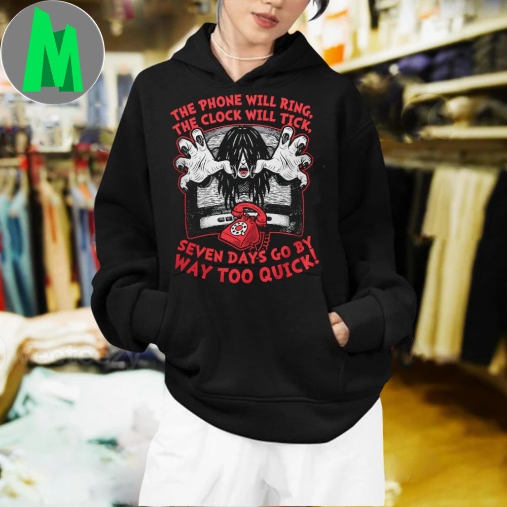 The Phone Will Ring The Clock Will Tick Seven Days Go By Way Too Quick Shirt