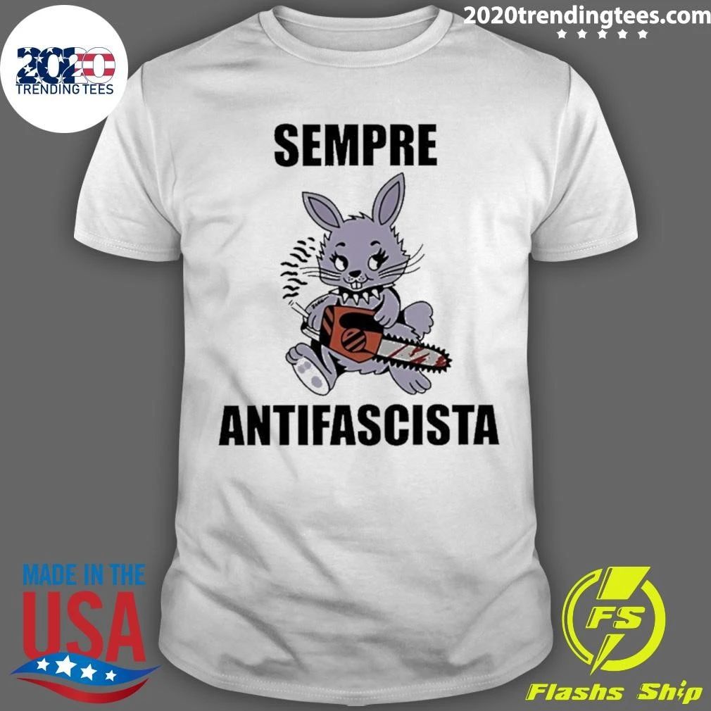 Sempre Antifascista Bunny With Chainsaw Shirt