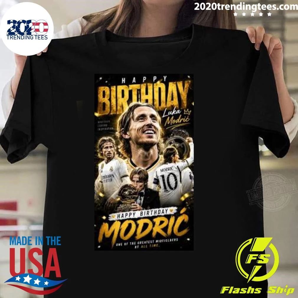 Happy Birthday to the Greatest Midfielder Oof Our Generation, Luka Modrić Shirt