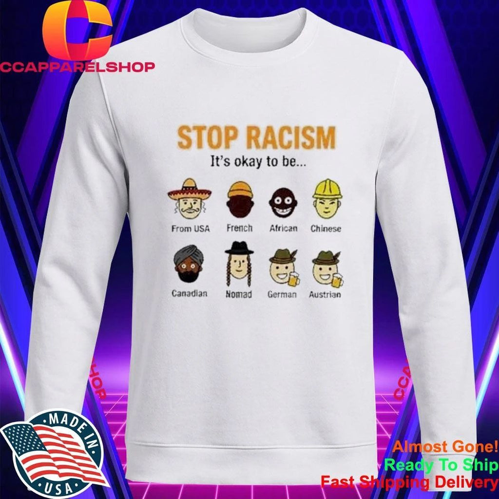 Stop Racism Its Okay To Be Satirical Multiracial Irony Graphic Shirt