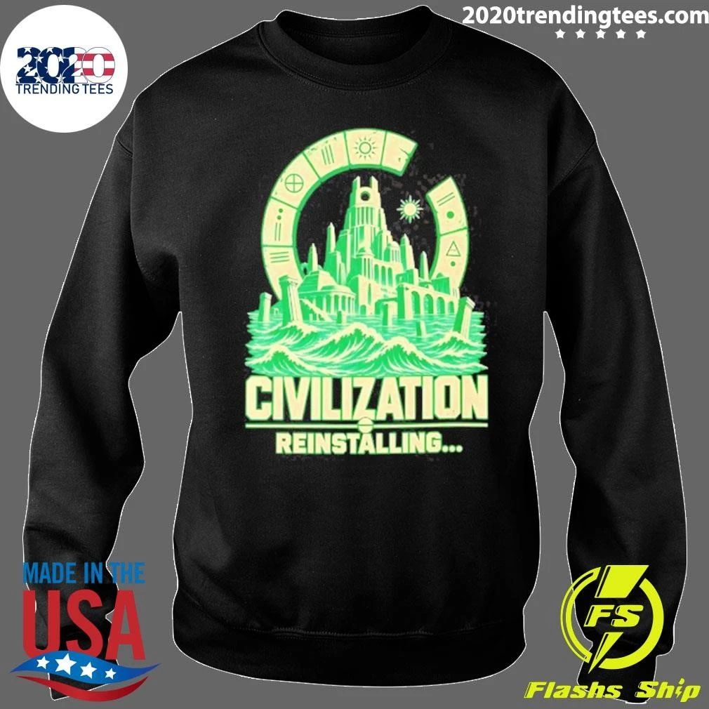 Civilization Reinstalling Apocalypse Gaming Shirt