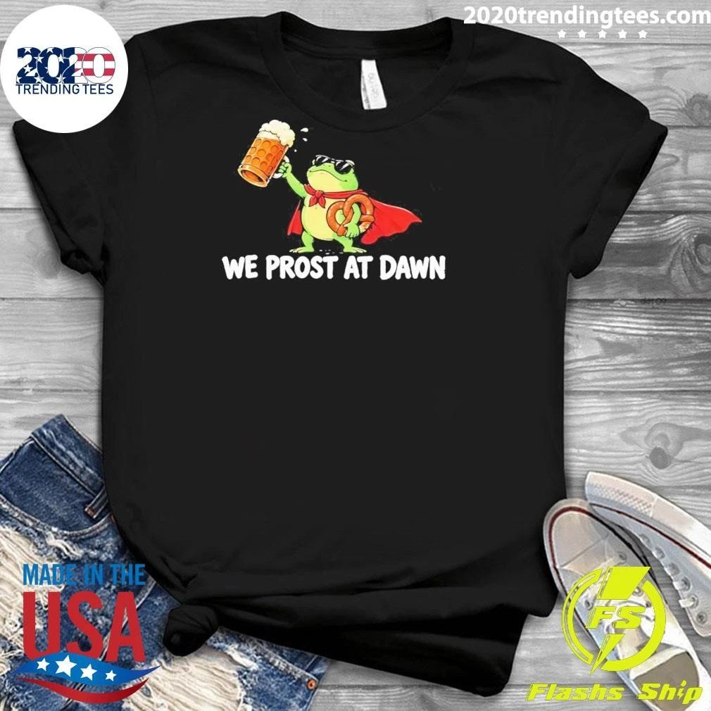 We Prost at Dawn Frog with Beer and Pretzel Shirt