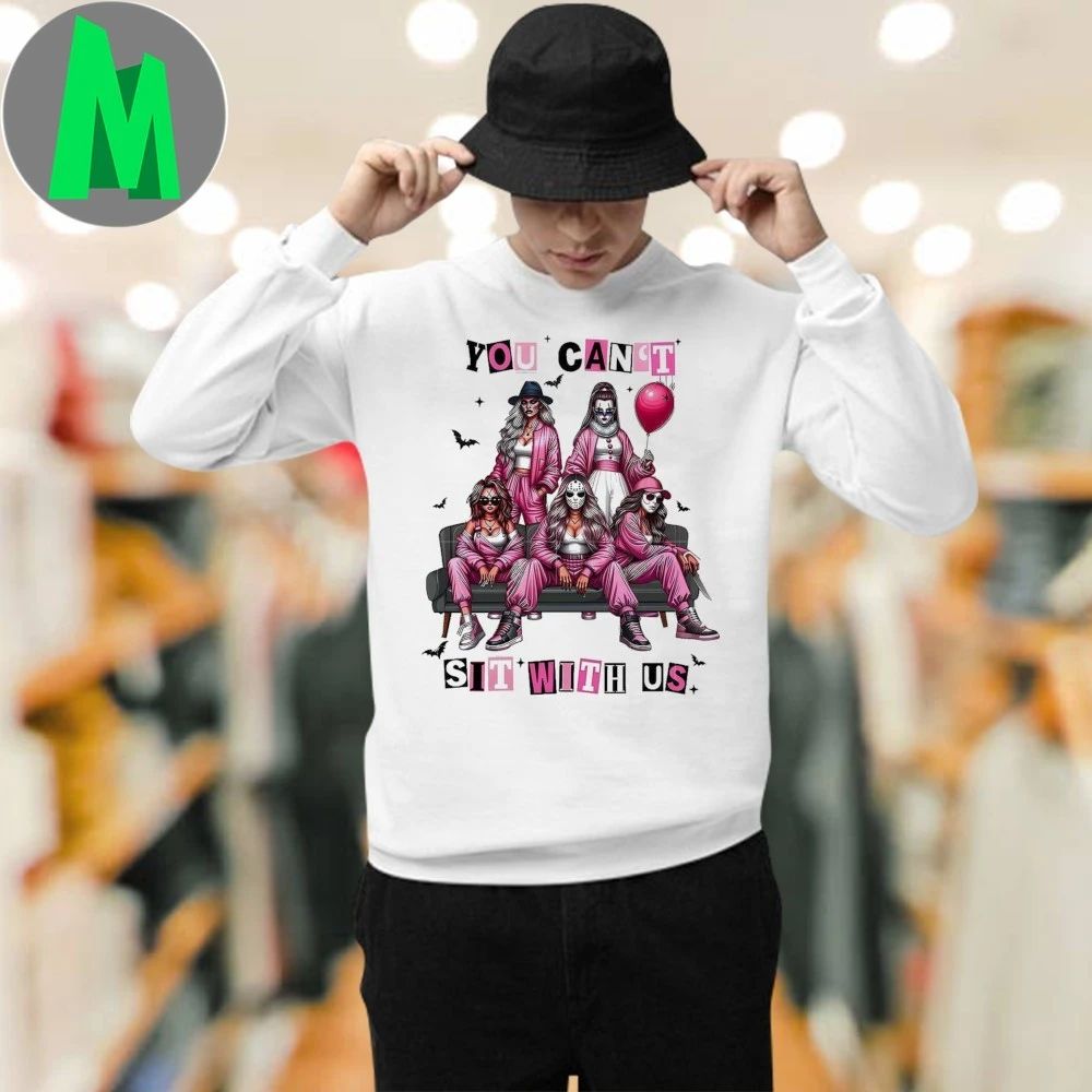You Can’t Sit WIth Us Girl Shirt