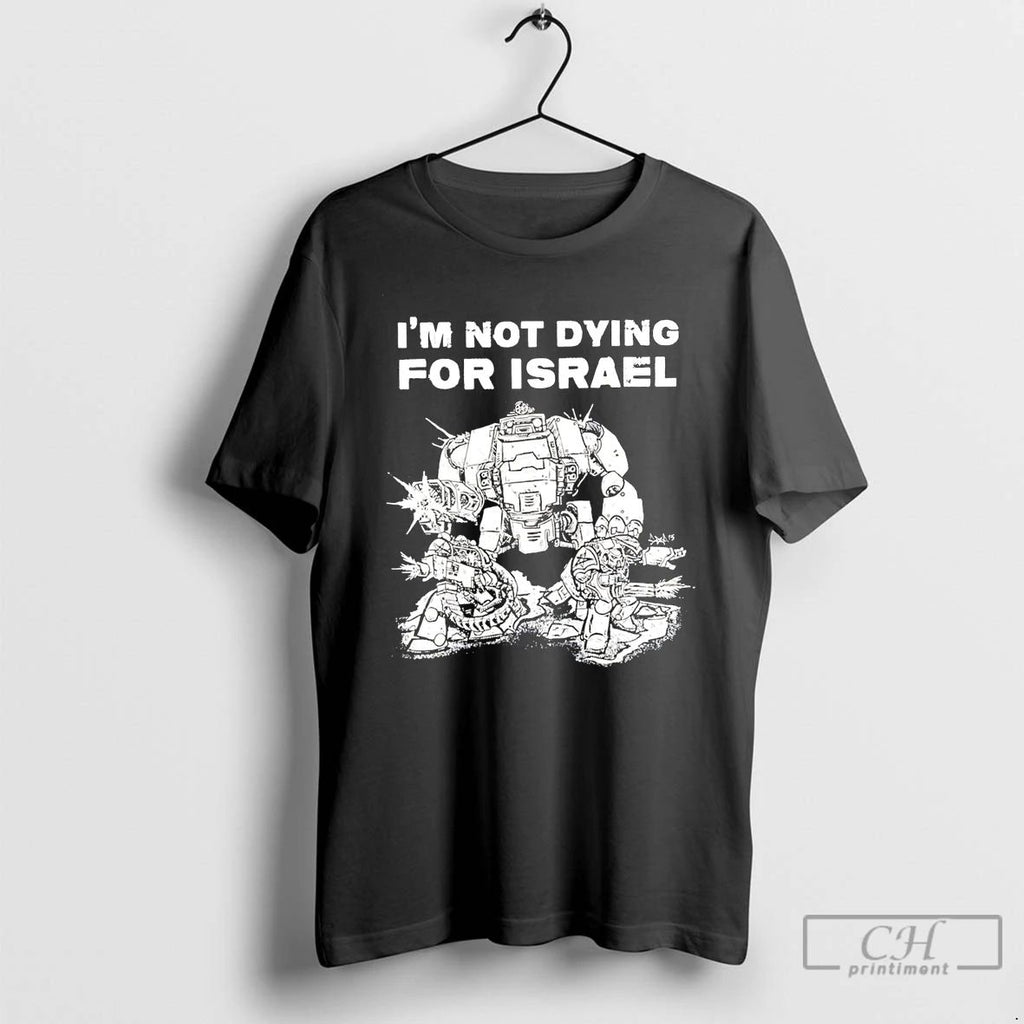 Classic Im Not Dying For Isreal Robot