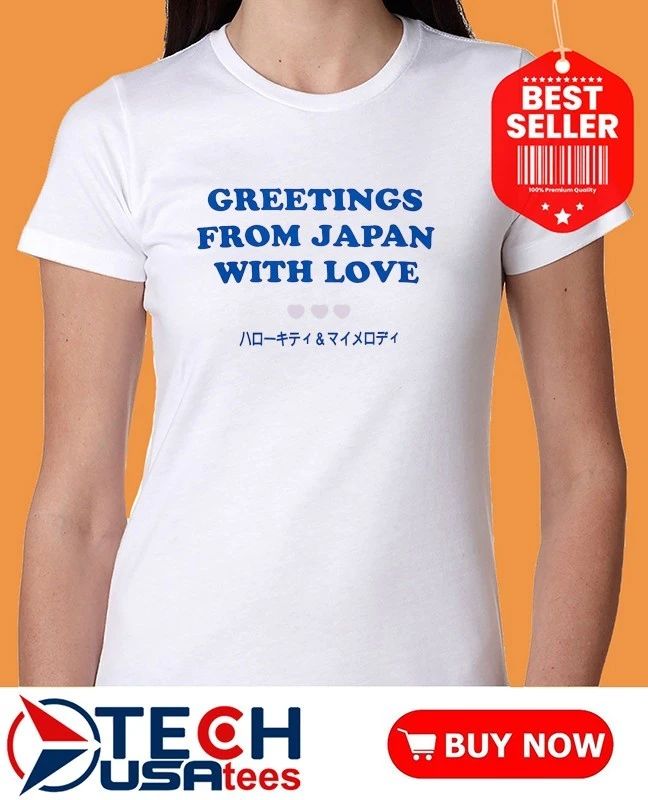 Greetings from Japan with love shirt
