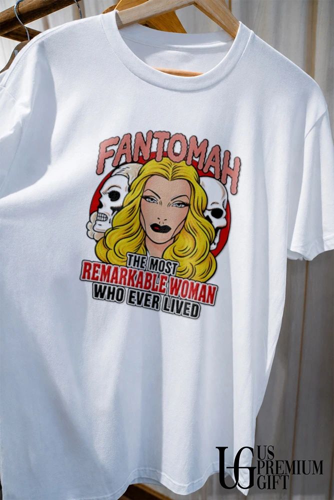 Fantomah The Most Remarkable Woman Who Ever Lived shirt