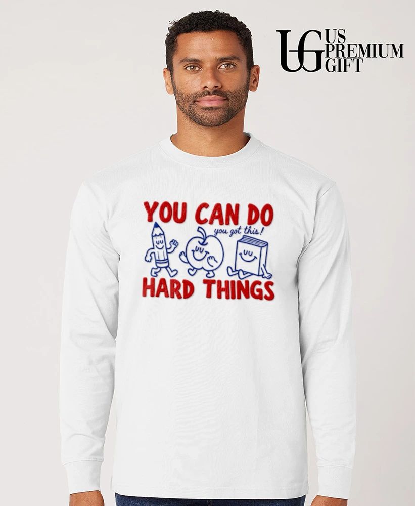 You can do hard things shirt