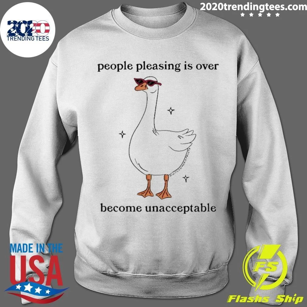 People Pleasing Is Over Become Unacceptable Shirt