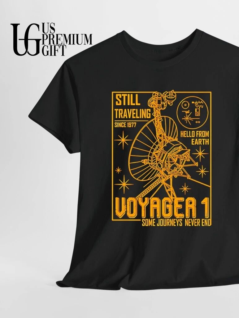 Still Traveling since 1977 Hello From Earth Voyager 1 Some Journeys Never End shirt