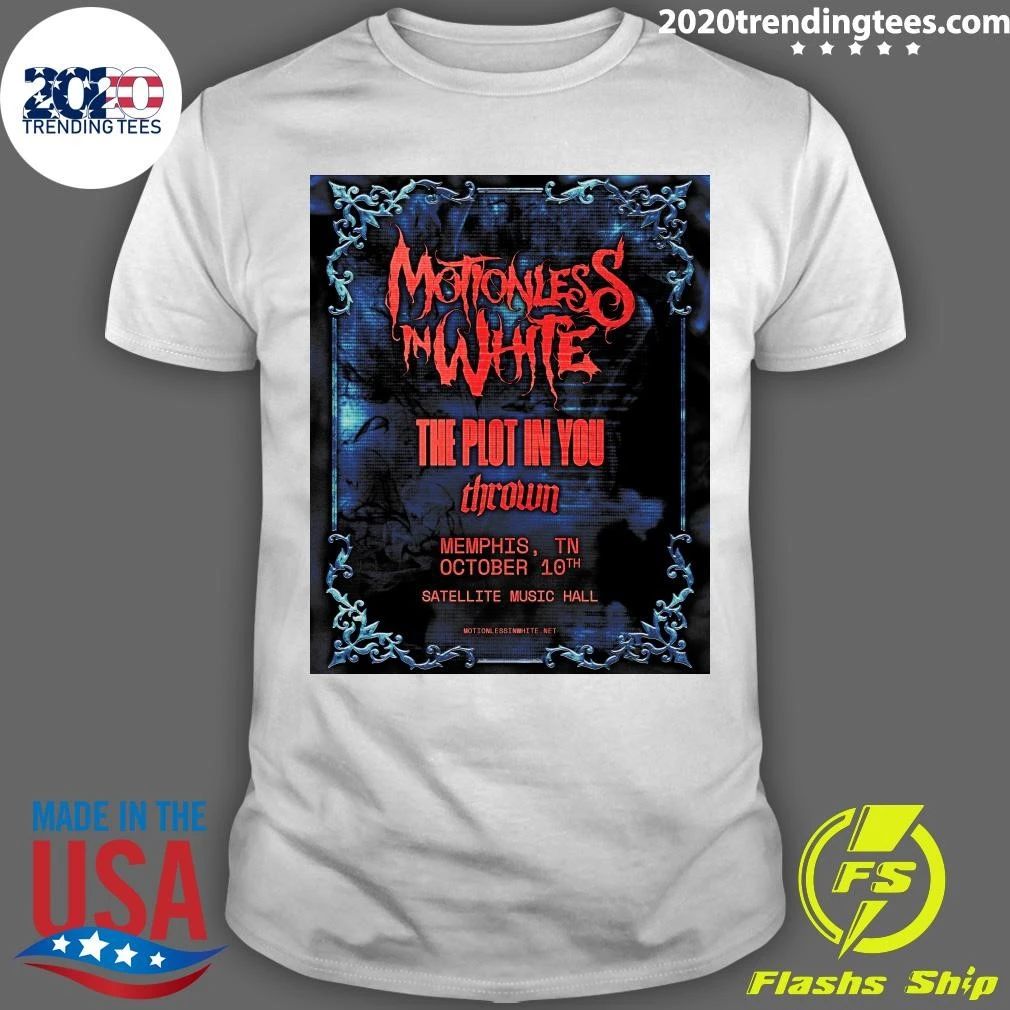 Motionless in White The Plot in You and Thrown Satellite Music Hall in Memphis, TN Shirt