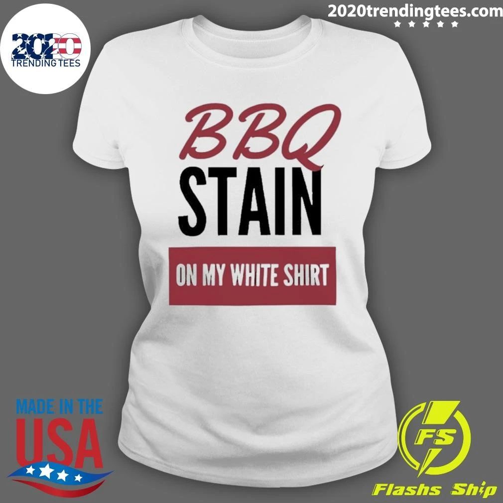 Bbq Stain On My White Shirt