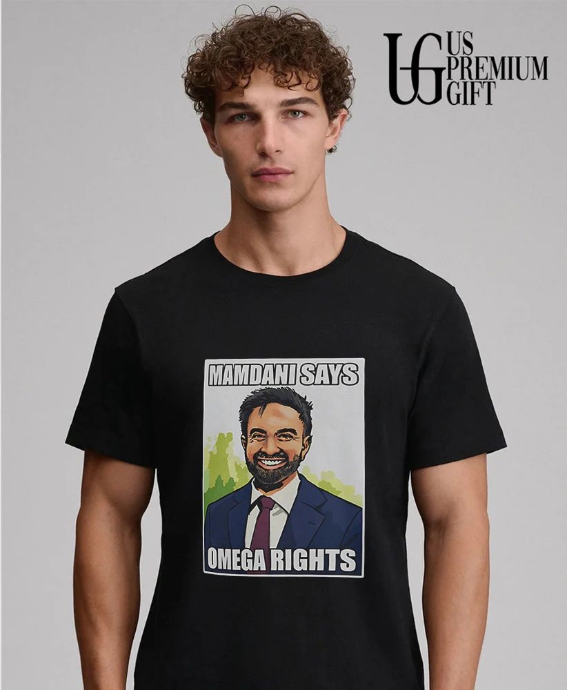 New York Zohran Mamdani Says Omega Rights shirt