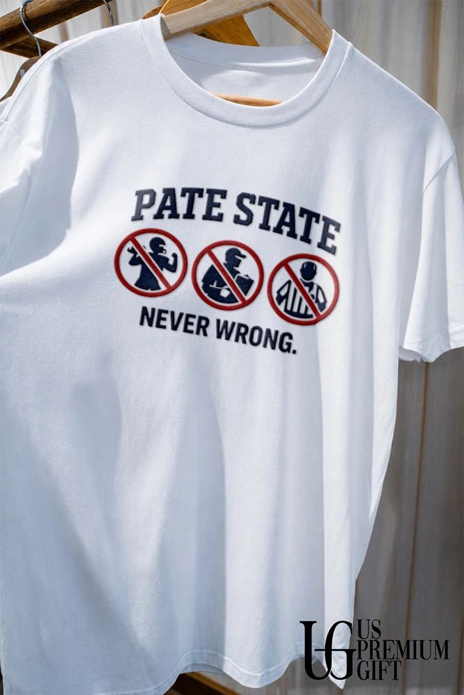 Pate State Never Wrong shirt