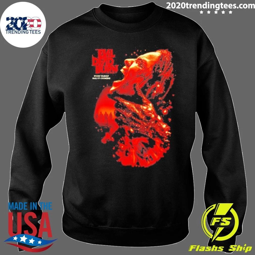 Evil Dead Burn Every Family Has Its Demons Shirt