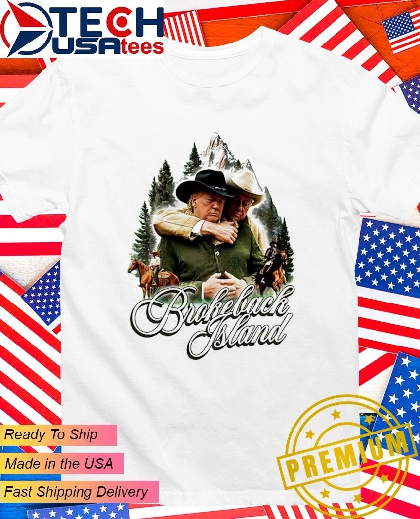 Bill Clinton and Donald Trump Brokeback Island shirt