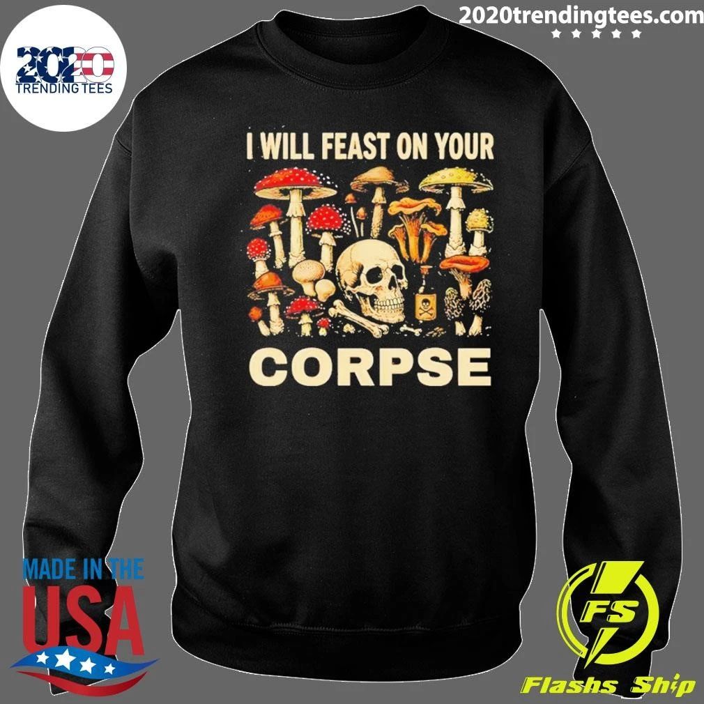 Garden Lover I Will Feast On Your Corpse Shirt