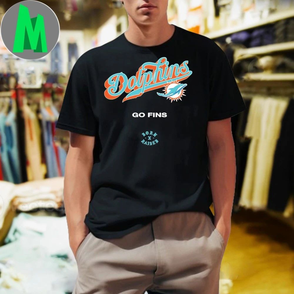 Miami Dolphins Born x Raised Go Fins Shirt