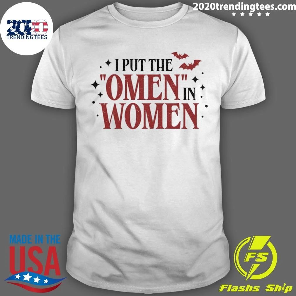 I Put The Omen In Women Shirt