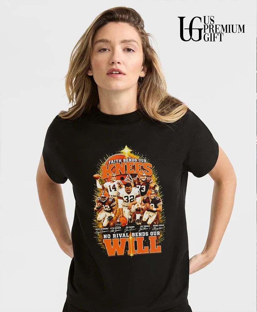 Cleveland Browns Legends Faith Bends Our Knees No Rival Bends Our Will signature shirt