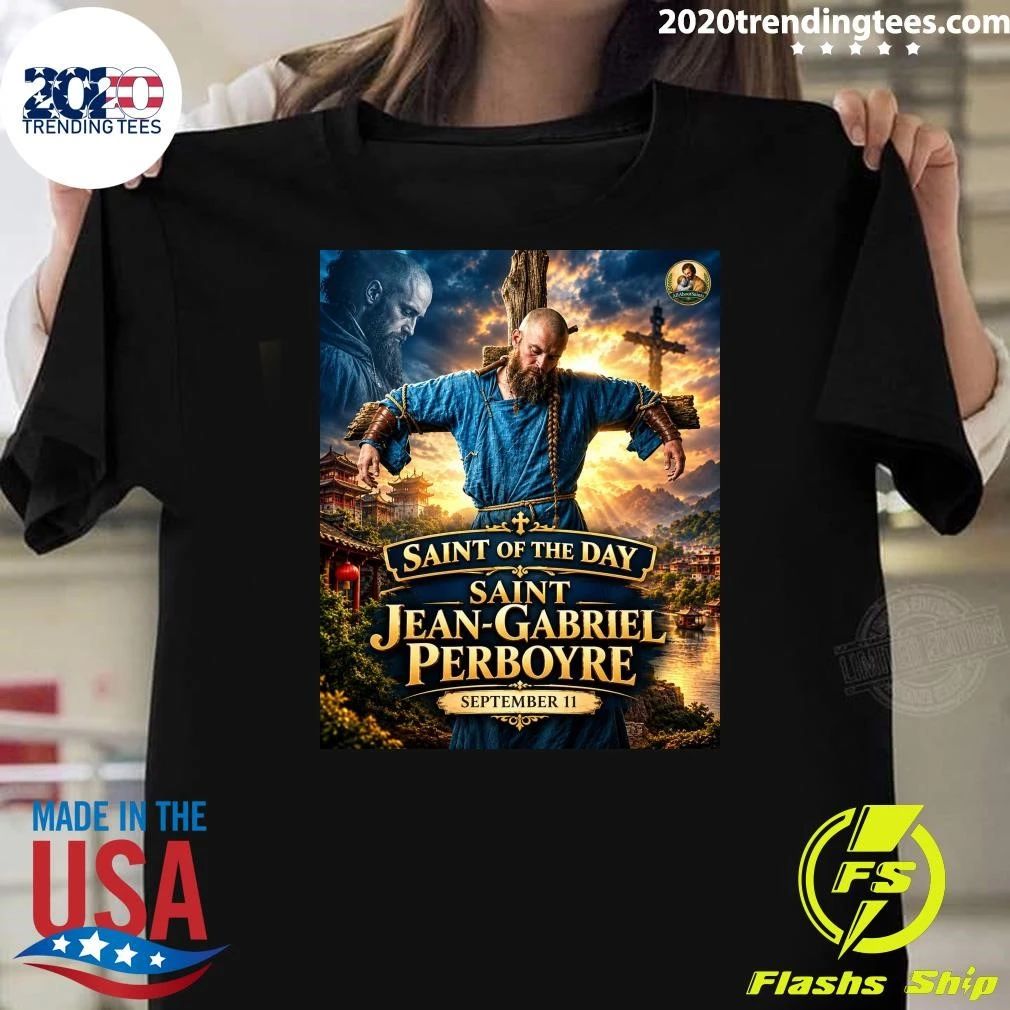 Saint Of The Day Saint Jean-Gabriel Perboyre September 11, 2026 Shirt