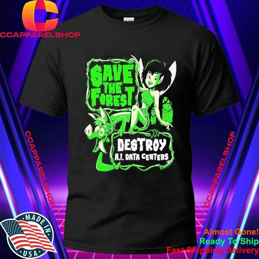 Save The Forest Destroy Ai Data Centers Ferngully Shirt