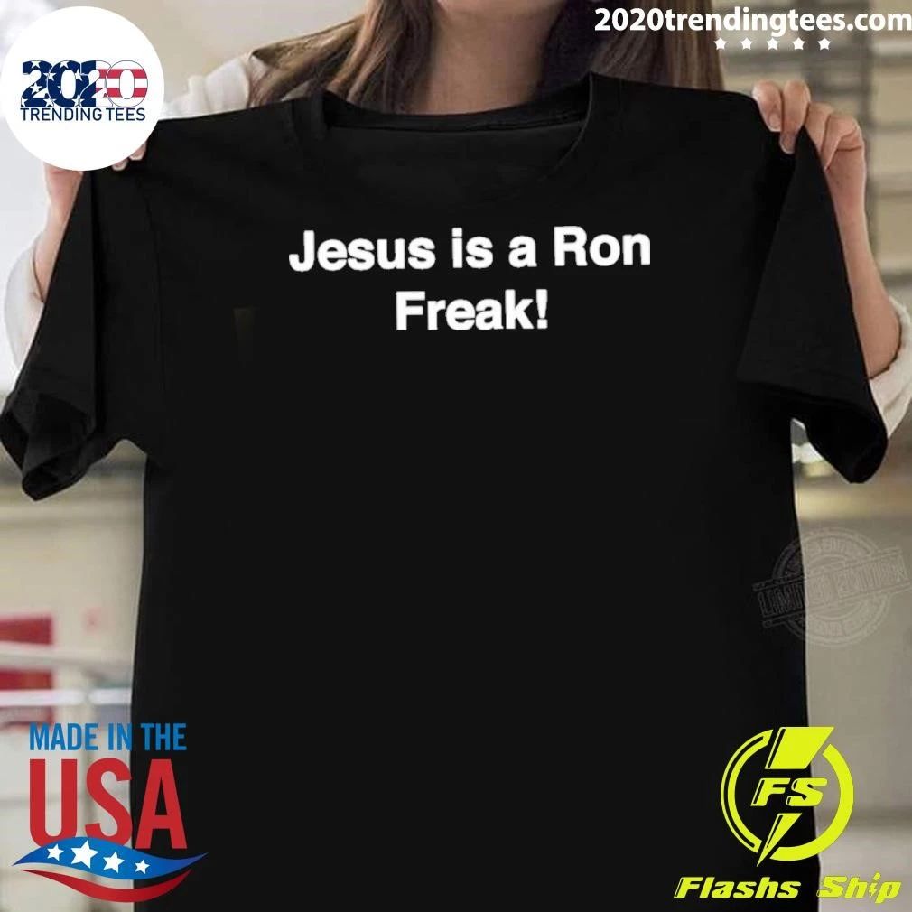 Jesus Is A Ron Freak Funny Religious Parody Shirt