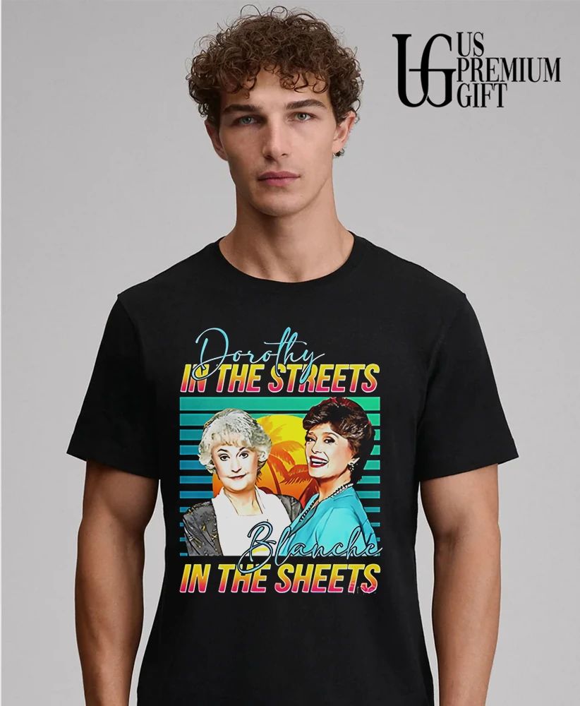Dorothy In The Streets Blanche In The Sheets shirt