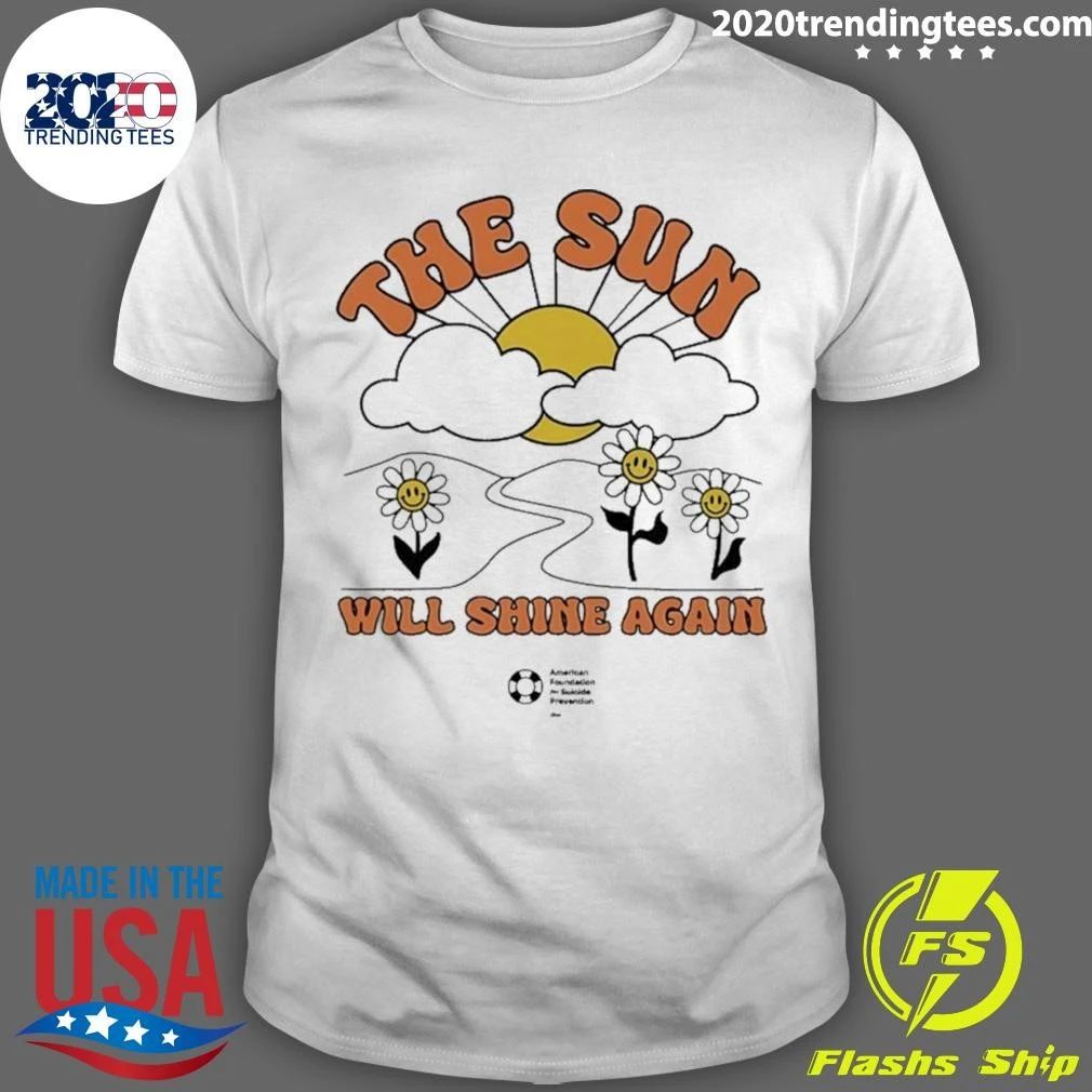 The Sun Will Shine Again Tee Shirt