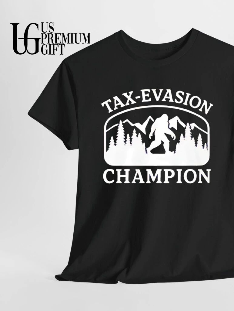 Tax Evasion Champion Bigfoot shirt