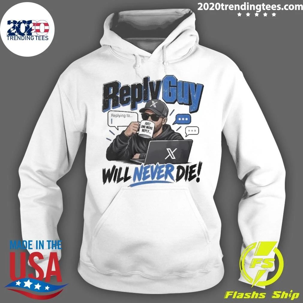 Reply Guy Will Never Die Shirt